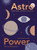 Astro Power (A Simple Guide to Prediction and Destiny, for the Modern Mystic) by Vanessa Montgomery, 9781787138896