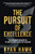 The Pursuit of Excellence: The Uncommon Behaviors of the World's Most Productive Achievers by Patrick Lencioni, Ryan Hawk, 9781264269099