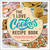 The "I Love Cookies" Recipe Book (From Rolled Sugar Cookies to Snickerdoodles and More, 100 of Your Favorite Cookie Recipes!) by Jacquelyn Parkes, 9781507220047
