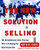 The New Solution Selling (The Revolutionary Sales Process That is Changing the Way People Sell) by Keith M. Eades, 9780071435390