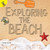 Exploring the Beach by Savina Collins, 9781641561839