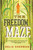 The Freedom Maze by Delia Sherman, 9780763669751