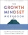 The Growth Mindset Workbook (CBT Skills to Help You Build Resilience, Increase Confidence, and Thrive through Life's Challenges) by Elaine Elliott-Moskwa, Carol S. Dweck, 9781684038299