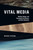 Vital Media (Making, Design, and Expression for Humans and Other Materials) by Michael Nitsche, 9780262544580