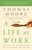 A Life at Work (The Joy of Discovering What You Were Born to Do) by Thomas Moore, 9780767922531