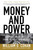 Money and Power (How Goldman Sachs Came to Rule the World) by William D. Cohan, 9780767928267
