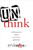 Unthink (Rediscover Your Creative Genius) by Erik Wahl, 9780770434007