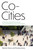 Co-Cities (Innovative Transitions toward Just and Self-Sustaining Communities) by Sheila R. Foster, Christian Iaione, 9780262539982