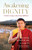 Awakening Dignity (A Guide to Living a Life of Deep Fulfillment) by Phakchok Rinpoche, Sophie Wu, Daniel Goleman, Tara Bennett-Goleman, 9781645470885