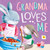 Grandma Loves Me (the Perfect Storybook for Someone You Love) by IglooBooks, Veronica  Vasylenko, 9781803688732 Grandma Loves Me (the Perfect Storybook for Someone You Love) by IglooBooks, Veronica  Vasylenko, 9781803688732