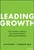 Leading Growth (The Proven Formula for Consistently Increasing Revenue) by Anthony Iannarino, 9781119890331