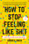 How to Stop Feeling Like Sh*t (14 Habits That Are Holding You Back from Happiness) - 9781541602984 by Andrea Owen