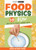 Food Physics (10 Fun Physical Science Experiments) - 9781684169542 by Scientific American Editors, 9781684169542