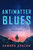 Antimatter Blues (A Mickey7 Novel) by Edward Ashton, 9781250275059