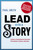 Lead with a Story (A Guide to Crafting Business Narratives That Captivate, Convince, and Inspire) by Paul Smith, 9781400242375