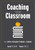 Coaching Your Classroom (How to Deliver Actionable Feedback to Students (Coaching Students in the Classroom Through Effective Feedback)) by Garnet Hillman, Mandy Stalets, 9781947604339