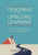 Teaching for Lifelong Learning (How to Prepare Students for a Changing World) by Elliott Seif, 9781951075477