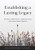 Establishing a Lasting Legacy (Six Steps to Maximize Your Leadership Impact and Improve Teacher Retention) by Becky Evers-Gerdes, Ryan Siegle, 9781952812156