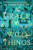 The Grace of Wild Things by Heather Fawcett, 9780063142626