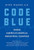 Code Blue (Inside America's Medical Industrial Complex) - 9780802148940 by Mike Magee