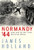 Normandy '44 (D-Day and the Epic 77-Day Battle for France) - 9780802148964 by James Holland, 9780802148964