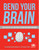 Bend Your Brain (151 Puzzles, Tips, and Tricks to Blow (and Grow) Your Mind) by Marbles: The Brain Store, 9780804140096