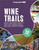 Lonely Planet Wine Trails by Lonely Planet, 9781838696016