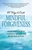 101 Ways to Create Mindful Forgiveness (A Heart-Healing Guide to Forgiveness, Apologies, and Mindful Tools for Peace) by Kelly  Browne, 9780757324581