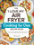 The "I Love My Air Fryer" Cooking for One Recipe Book by Heather Johnson, 9781507220092 The "I Love My Air Fryer" Cooking for One Recipe Book by Heather Johnson, 9781507220092