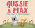 Gussie & Max (A Sweet Story of First Friendships) by Deirdre Sullivan, Lisa M. Griffin, 9781510771260