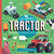 All Aboard! Tractor (The Farm's Most Amazing Plants, Animals, and Machines) by Pavla Hanácková, Diarmuid Ó Catháin, 9781510774681