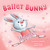 Ballet Bunny by Michelle Courtney, Bowers Studio, 9781953344700