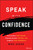 Speak with Confidence (Overcome Self-Doubt, Communicate Clearly, and Inspire Your Audience) by Mike Acker, 9781394159741 Speak with Confidence (Overcome Self-Doubt, Communicate Clearly, and Inspire Your Audience) by Mike Acker, 9781394159741