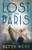 Lost in Paris (A Novel) by Betty Webb, 9781728269900