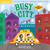 Indestructibles: Busy City (Chew Proof · Rip Proof · Nontoxic · 100% Washable (Book for Babies, Newborn Books, Safe to Chew)) by Maddie Frost, Amy Pixton, 9781523504688