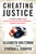 Cheating Justice (How Bush and Cheney Attacked the Rule of Law and Plotted to Avoid Prosecution- and What We Can Do about It) by Elizabeth Holtzman, Cynthia Cooper, 9780807003213
