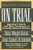 On Trial (America's Courts and Their Treatment of Sexually Abused Children) by Billie Wright Dziech, 9780807004159
