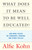 What Does It Mean to Be Well Educated? (And More Essays on Standards, Grading, and Other Follies) by Alfie Kohn, 9780807032671