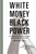 White Money/Black Power (The Surprising History of African American Studies and the Crisis of Race in Higher Education) by Noliwe Rooks, 9780807032718