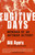 Fugitive Days (Memoirs of an Antiwar Activist) by Bill Ayers, 9780807032770