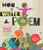 How to Write a Poem - 9780063060906 by Kwame Alexander, Deanna Nikaido, Melissa Sweet