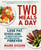 Two Meals a Day (The Simple, Sustainable Strategy to Lose Fat, Reverse Aging, and Break Free from Diet Frustration Forever) - 9781538736968 by Mark Sisson, Brad Kearns, 9781538736968