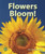 Flowers Bloom! by Mary Dodson Wade, 9780766031579