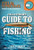 Field & Stream's Guide to Fishing by The Editors of Field and Stream, T. Edward Nickens, 9781482423006