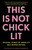This Is Not Chick Lit (Original Stories by America's Best Women Writers) by Elizabeth Merrick, 9780812975673