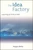 The Idea Factory (Learning to Think at MIT) by Pepper White, 9780262731423