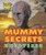 Mummy Secrets Uncovered by Ron Knapp, 9780766036703