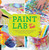 Paint Lab for Kids (52 Creative Adventures in Painting and Mixed Media for Budding Artists of All Ages) by Stephanie Corfee, 9781631590788