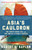 Asia's Cauldron (The South China Sea and the End of a Stable Pacific) by Robert D. Kaplan, 9780812984804