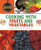 Cooking with Fruits and Vegetables by Clare O'Shea, Claire Llewellyn, 9781448848447